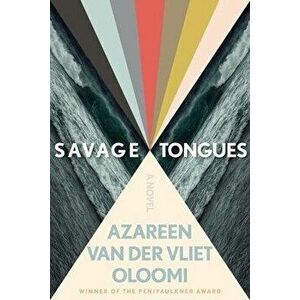 Savage Tongues, Hardcover - Azareen Van Der Vliet Oloomi imagine