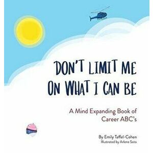 Don't Limit Me On What I Can Be, Hardcover - Emily Taffel-Cohen imagine