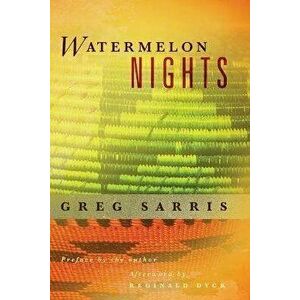 Watermelon Nights, 73, Paperback - Greg Sarris imagine