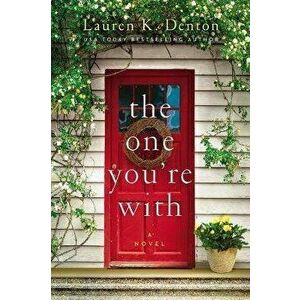 The One You're with, Hardcover - Lauren K. Denton imagine