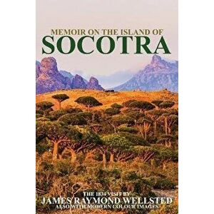 Socotra: Memoir on the Island of Socotra, Paperback - James Wellsted imagine