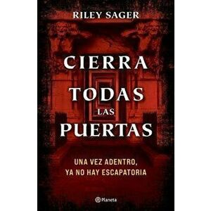 Cierra Todas Las Puertas, Paperback - Riley Sager imagine