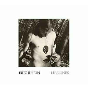 Eric Rhein: Lifelines, Hardcover - Eric Rhein imagine