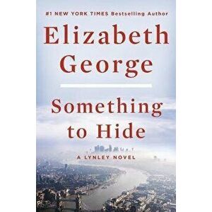 Something to Hide: A Lynley Novel, Hardcover - Elizabeth George imagine