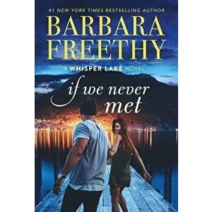 If We Never Met, Hardcover - Barbara Freethy imagine