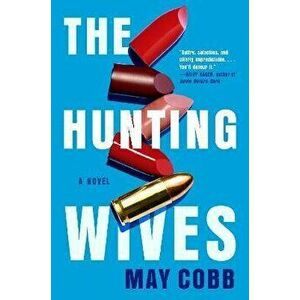 The Hunting Wives, Hardcover - May Cobb imagine