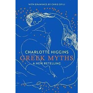 Greek Myths: A New Retelling, Hardcover - Charlotte Higgins imagine