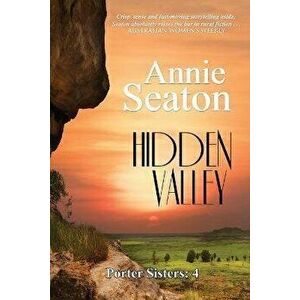 Hidden Valley, Paperback - Annie Seaton imagine