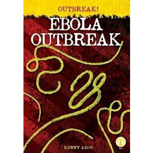 Ebola Outbreak, Library Binding - Kenny Abdo imagine