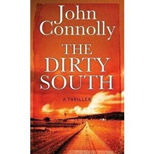 The Dirty South, Library Binding - John Connolly imagine