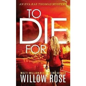 To Die For, Hardcover - Willow Rose imagine
