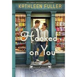 Hooked on You: A Maple Falls Romance, Library Binding - Kathleen Fuller imagine