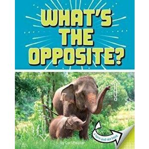 What's the Opposite?: A Turn-And-See Book, Hardcover - Cari Meister imagine