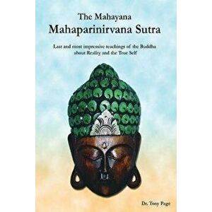 The Mahayana Mahaparinirvana Sutra: Last and most impressive teachings of the Buddha about Reality and the True Self - Kosho Yamamoto imagine