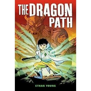 The Dragon Path, Hardcover - Ethan Young imagine