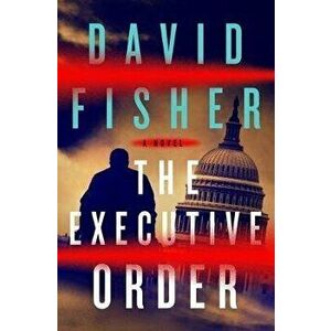 The Executive Order, Hardcover - David Fisher imagine