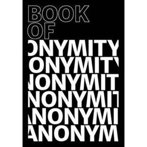 Book of Anonymity, Paperback - Anon Collective imagine