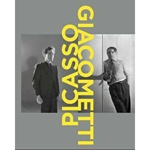 Picasso-Giacometti, Hardcover - Serena Bucalo-Mussely imagine