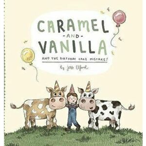 Caramel and Vanilla and the Birthday Cake Mistake!, Hardcover - Jess Elford imagine