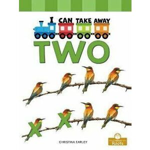 I Can Take Away Two, Library Binding - Christina Earley imagine