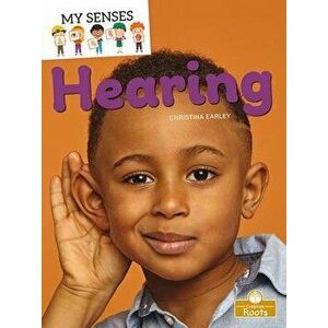 Hearing, Library Binding - Christina Earley imagine