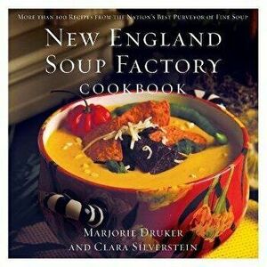 New England Soup Factory Cookbook: More Than 100 Recipes from the Nation's Best Purveyor of Fine Soup, Paperback - Clara Silverstein imagine