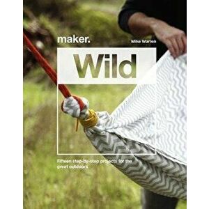 DIY Wilderness Survival Projects: 15 Step-By-Step Projects for the Great Outdoors, Hardcover - Mike Warren imagine