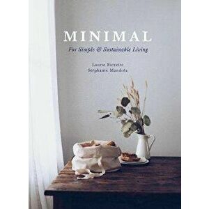 Minimal: For Simple and Sustainable Living, Hardcover - Stéphanie Mandrea imagine