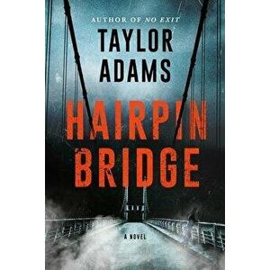 Hairpin Bridge, Hardcover - Taylor Adams imagine