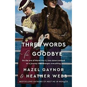Three Words for Goodbye, Hardcover - Hazel Gaynor imagine