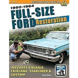 Full-Size Ford Restoration: 1960-1964, Paperback - Colin Kleer imagine