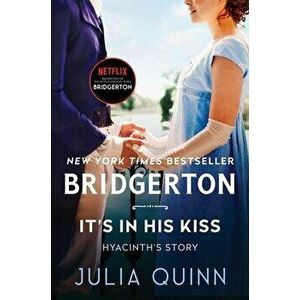 It's in His Kiss: Bridgerton, Hardcover - Julia Quinn imagine