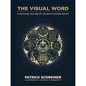 The Visual Word: Illustrated Outlines of the New Testament Books, Hardcover - Patrick Schreiner imagine