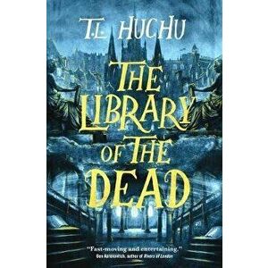 The Library of the Dead, Hardcover - T. L. Huchu imagine