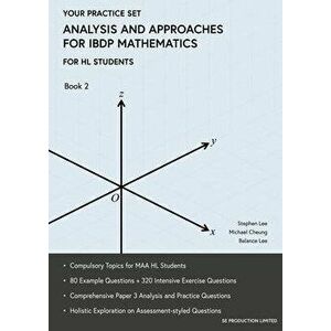 Analysis and Approaches for IBDP Mathematics Book 2: Your Practice Set, Paperback - Stephen Lee imagine