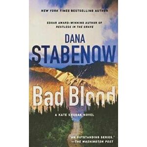 Bad Blood: A Kate Shugak Novel, Paperback - Dana Stabenow imagine