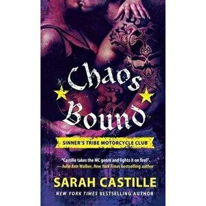Chaos Bound: Sinner's Tribe Motorcycle Club, Paperback - Sarah Castille imagine
