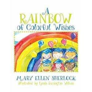 A Rainbow of Colorful Wishes, Hardcover - Maryellen Sherlock imagine