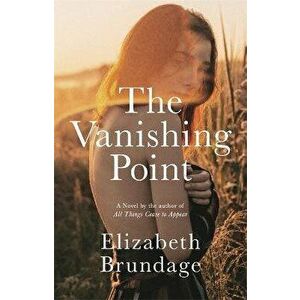 The Vanishing Point, Hardcover - Elizabeth Brundage imagine