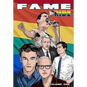 Fame: Pride: Pete Buttigieg, Anderson Cooper, Tom Daley, Freddie Mercury and Ryan Murphy, Paperback - Michael Frizell imagine