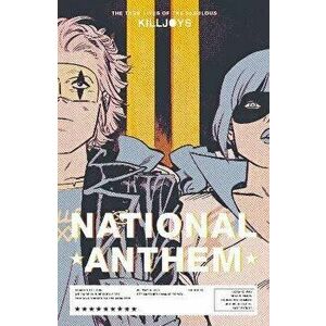 The True Lives of the Fabulous Killjoys: National Anthem, Paperback - Gerard Way imagine