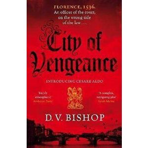 City of Vengeance, 1, Paperback - D. V. Bishop imagine