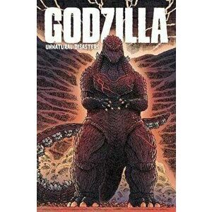 Godzilla: Unnatural Disasters, Paperback - James Stokoe imagine