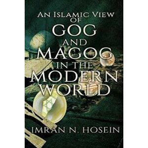 An Islamic View of Gog and Magog in the Modern World: Gog and Magog in the Modern World, Paperback - Abubilaal Yakub imagine