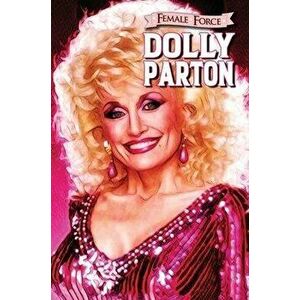 Female Force: Dolly Parton, Hardcover - Michael Frizell imagine