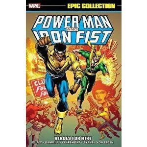 Power Man & Iron Fist Epic Collection: Heroes for Hire, Paperback - Mary Jo Duffy imagine