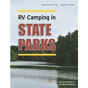 RV Camping in State Parks, 7th Edition, Paperback - Roundabout Publications imagine