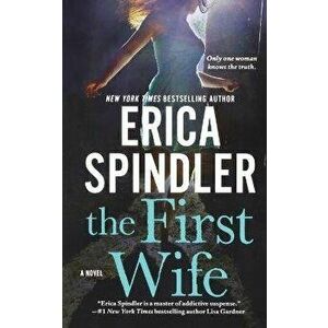 The First Wife, Paperback - Erica Spindler imagine
