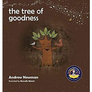 The Tree of Goodness: Helping children love themselves as they are, Hardcover - Andrew Sam Newman imagine