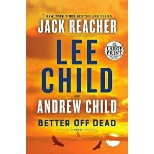 Better Off Dead: A Jack Reacher Novel, Paperback - Lee Child imagine